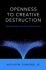 Openness to Creative Destruction : Sustaining Innovative Dynamism - eBook