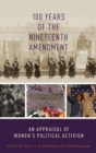 100 Years of the Nineteenth Amendment : An Appraisal of Women's Political Activism - Book