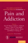 The American Society of Addiction Medicine Handbook on Pain and Addiction - eBook
