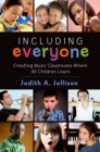 Including Everyone : Creating Music Classrooms Where All Children Learn - eBook