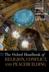The Oxford Handbook of Religion, Conflict, and Peacebuilding - eBook