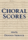 Choral Scores - Dennis Shrock