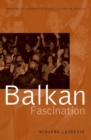 Balkan Fascination : Creating an Alternative Music Culture in America - Book