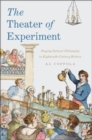 The Theater of Experiment : Staging Natural Philosophy in Eighteenth-Century Britain - Book