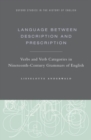 Language Between Description and Prescription : Verbs and Verb Categories in Nineteenth-Century Grammars of English - Book