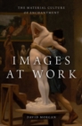 Images at Work : The Material Culture of Enchantment - Book