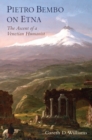 Pietro Bembo on Etna : The Ascent of a Venetian Humanist - Book
