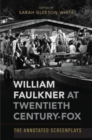 William Faulkner at Twentieth Century-Fox : The Annotated Screenplays - Book