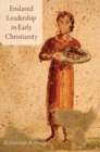 Enslaved Leadership in Early Christianity - Book