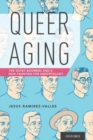Queer Aging : The Gayby Boomers and a New Frontier for Gerontology - Book