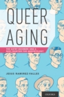 Queer Aging : The Gayby Boomers and a New Frontier for Gerontology - eBook