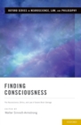 Finding Consciousness : The Neuroscience, Ethics, and Law of Severe Brain Damage - eBook