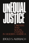 Unequal Justice : Lawyers and Social Change in Modern America - eBook