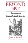 Beyond 1492 : Encounters in Colonial North America - eBook
