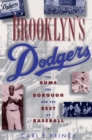 Brooklyn's Dodgers : The Bums, the Borough, and the Best of Baseball, 1947-1957 - Carl E. Prince
