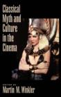 Classical Myth and Culture in the Cinema - eBook