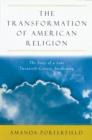 The Transformation of American Religion : The Story of a Late-Twentieth-Century Awakening - eBook