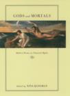 Gods and Mortals : Modern Poems on Classical Myths - Nina Kossman