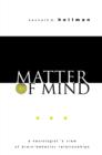 Matter of Mind : A Neurologist's View of Brain-Behavior Relationships - Kenneth M. Heilman