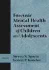 Forensic Mental Health Assessment of Children and Adolescents - Steven N. Sparta