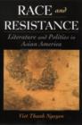 Race and Resistance : Literature and Politics in Asian America - eBook