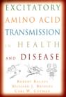 Excitatory Amino Acid Transmission in Health and Disease - eBook