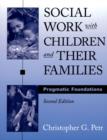 Social Work with Children and Their Families : Pragmatic Foundations - eBook