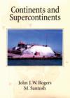 Continents and Supercontinents - John J. W. Rogers