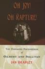 Oh Joy! Oh Rapture! : The Enduring Phenomenon of Gilbert and Sullivan - eBook