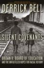 Silent Covenants : Brown v. Board of Education and the Unfulfilled Hopes for Racial Reform - eBook