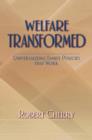 Welfare Transformed : Universalizing Family Policies That Work - Robert Cherry