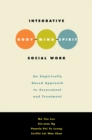 Integrative Body-Mind-Spirit Social Work : An Empirically Based Approach to Assessment and Treatment - eBook