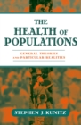 The Health of Populations : General Theories and Particular Realities - eBook