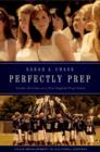 Perfectly Prep : Gender Extremes at a New England Prep School - eBook