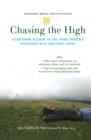 Chasing the High : A Firsthand Account of One Young Person's Experience with Substance Abuse - eBook