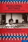 Developing Destinies : A Mayan Midwife and Town - eBook