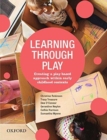 Learning Through Play : Creating a Play-Based Approach within Early Childhood Contexts - Book