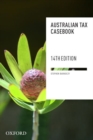 Australian Tax Casebook : Fourteenth Edition - Book