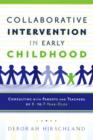 Collaborative Intervention in Early Childhood : Consulting with Parents and Teachers of 3- to 7-Year-Olds - eBook