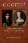 Cogito? : Descartes and Thinking the World - eBook