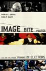 Image Bite Politics : News and the Visual Framing of Elections - eBook