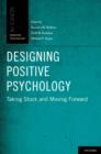 Designing Positive Psychology : Taking Stock and Moving Forward - eBook