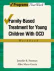 Family-Based Treatment for Young Children with OCD Workbook - eBook