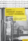 Acute and Emergent Events in Sleep Disorders - eBook