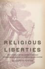 Religious Liberties : Anti-Catholicism and Liberal Democracy in Nineteenth-Century U.S. Literature and Culture - eBook