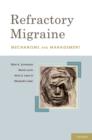 Refractory Migraine : Mechanisms and Management - eBook