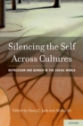 Silencing the Self Across Cultures : Depression and Gender in the Social World - eBook