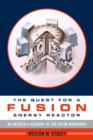 The Quest for a Fusion Energy Reactor : An Insider's Account of the INTOR Workshop - Weston Stacey