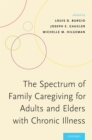 The Spectrum of Family Caregiving for Adults and Elders with Chronic Illness - eBook