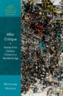 After Critique : Twenty-First-Century Fiction in a Neoliberal Age - eBook